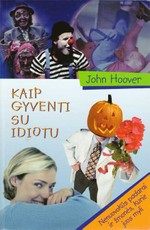 Kaip gyventi su idiotu Kaip gyventi su idiotu