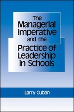 The Managerial Imperative and the Practice of Leadership in Schools