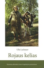 Rojaus kelias: Rytprūsių ūkininkės Lėnės Grigolaitytės prisiminimai