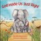 God Made Us Just Right