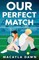 Our Perfect Match