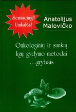 Onkologinių ir sunkių ligų gydymo metodai grybais