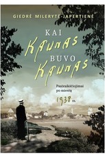 Kai Kaunas buvo Kaunas
