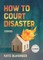 How to Court Disaster