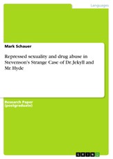 Repressed sexuality and drug abuse in Stevenson's Strange Case of Dr. Jekyll and Mr. Hyde