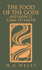 The Food of the Gods and How It Came to Earth