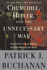 Buchanan, P: Churchill, Hitler, and the Unnecessary War