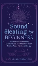 Sound Healing For Beginners