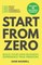 Start from Zero: Build Your Own Business & Experience True Freedom