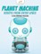 Planet Machine