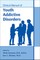 Clinical Manual of Youth Addictive Disorders