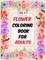 Flower Coloring Book For Adults Vol 9