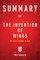 Summary of The Invention of Wings