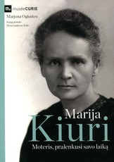 Marija Kiuri: moteris, pralenkusi savo laiką