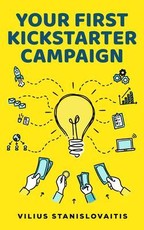 Your First Kickstarter Campaign