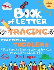 The Book of Letter Tracing Practice for Toddlers
