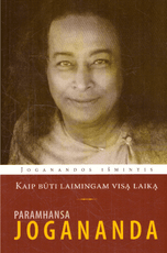 Joganandos išmintis. Kaip būti laimingam visą laiką