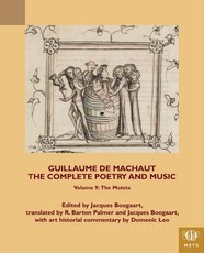 Guillaume de Machaut, the Complete Poetry and Music, Volume 9