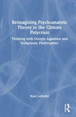 Reimagining Psychoanalytic Theory in the Climate Polycrisis