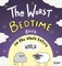 The Worst Bedtime Book in the Whole Entire World