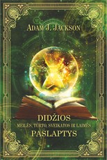 Didžios meilės, turto, sveikatos ir laimės paslaptys