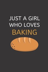 Just a Girl Who Loves Baking