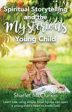 Spiritual Storytelling and the Mysterious Young Child