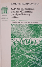 Kūrybos ontogenezės pajauta XIX amžiaus pabaigos lietuvių raštijoje