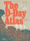 The D-Day Atlas