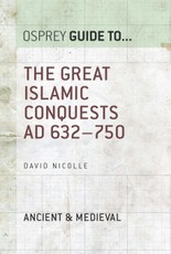 The Great Islamic Conquests AD 632-750
