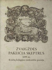 Žvaigždės pakeičia skeptrus: 1695 m. Kražių rankraščio poezija (knyga su defektais)