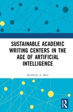 Sustainable Academic Writing Centers in the Age of Artificial Intelligence