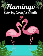 Flamingo Coloring Book for Adults