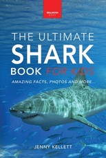 Sharks The Ultimate Shark Book for Kids