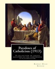 Paradoxes of Catholicism (1913). By