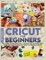 Cricut For Beginners
