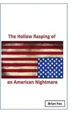 The Hollow Rasping of an American Nightmare