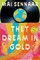 They Dream in Gold