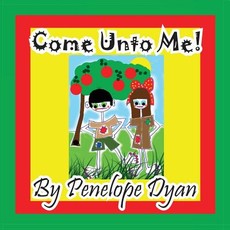 Come Unto Me!