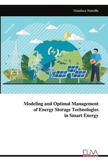 Modeling and Optimal Managementof Energy Storage Technologiesin Smart Energy