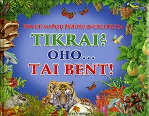 Tikrai? Oho... tai bent!