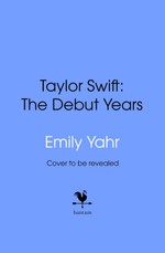 Taylor Swift: The Debut Years