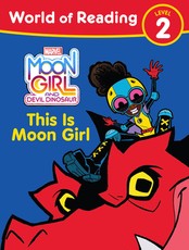 Moon Girl and Devil Dinosaur World of Reading: This Is Moon Girl