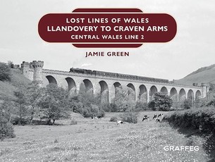 Lost Lines of Wales: Llandovery to Craven Arms