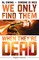 We Only Find Them When They're Dead Complete Collection