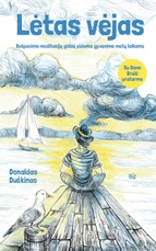 LĖTAS VĖJAS. Kvėpavimo meditacijų gidas visiems gyvenimo metų laikams