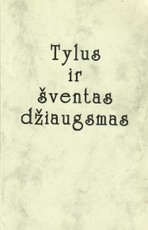 Tylus ir šventas džiaugsmas