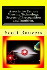 Associative Remote Viewing Technology. Secrets of Precognition and Intuition.