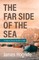 The Far Side of the Sea