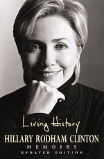 Living History. Hillary Rodham Clinton Memoirs